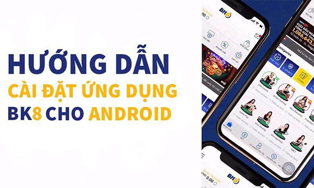 Tải app BK8 trên hệ điều hành Android